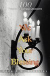 We Ask Your Blessing