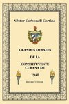 GRANDES DEBATES DE LA CONSTITUYENTE CUBANA DE 1940