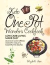 Keto One Pot Wonders Cookbook  Low Carb Living Made Easy