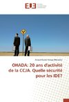 OHADA: 20 ans d'activité de la CCJA. Quelle sécurité pour les IDE?