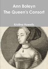 Ann Boleyn The Queen's Consort