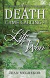 Death Came Calling - Life Won