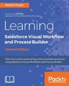 Learning Salesforce Visual Workflow and Process Builder - Second Edition