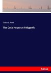 The Cock House at Felsgarth