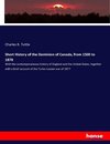 Short History of the Dominion of Canada, from 1500 to 1878