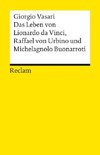 Das Leben von Leonardo da Vinci Raffael von Urbino und Michelangelo Buonarroti