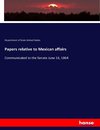 Papers relative to Mexican affairs