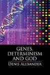 Genes, Determinism and God