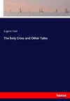The holy Cross and Other Tales
