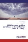 Did Chernobyl accident contribute to thyroid cancer rates in Turkey ?