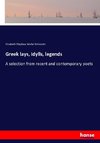 Greek lays, idylls, legends