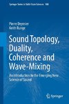 Sound Topology, Duality, Coherence and Wave-Mixing