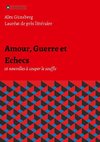 Amour, Guerre et Echecs