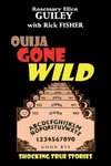 Ouija Gone Wild