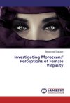 Investigating Moroccans' Perceptions of Female Virginity