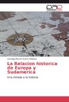 La Relacion historica de Europa y Sudamerica