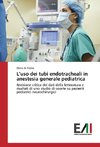L'uso dei tubi endotracheali in anestesia generale pediatrica