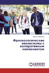 Frazeologicheskie neologizmy s koloratiwnym komponentom