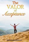 The Valor Of Acceptance