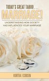 Today's Great Taboo . . . Marriage!