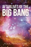 Afterlives of the Big Bang