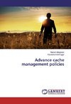 Advance cache management policies
