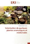 Valorisation de quelques plantes aromatiques et médicinales