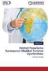 Hizmet Pazarlama Karmas¿n¿n Medikal Turizme Uyarlanmas¿