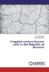 Irrigated medow-browm soils in the Republic of Armenia