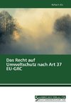 Das Recht auf Umweltschutz nach Art 37 EU-GRC