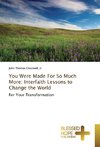 You Were Made For So Much More: Interfaith Lessons to Change the World