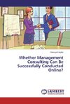 Whether Management Consulting Can Be Successfully Conducted Online?