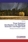 Three Statistical Distributions for Modeling Diameter and Height Data