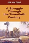 A Struggle Through the Twentieth Century