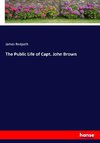 The Public Life of Capt. John Brown
