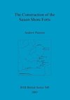 The Construction of the Saxon Shore Forts