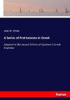 A Series of first Lessons in Greek