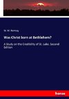 Was Christ born at Bethlehem?