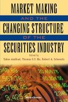Market Making and the Changing Structure of the Securities Industry