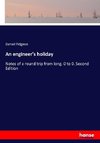 An engineer's holiday