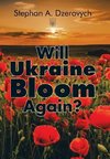 Will Ukraine Bloom Again?