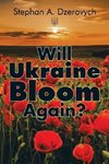 Will Ukraine Bloom Again?
