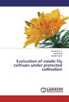 Evaluation of asiatic lily cultivars under protected cultivation