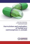Formulation and evaluation of herbal oral contraceptives in animals