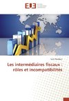 Les intermédiaires fiscaux : rôles et incompatibilités