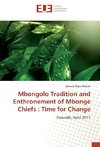 Mbongolo Tradition and Enthronement of Mbonge Chiefs : Time for Change