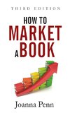 Penn, J: How To Market A Book