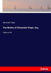 The Works of Alexander Pope, Esq.
