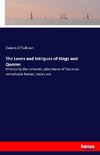 The Loves and Intrigues of Kings and Queens