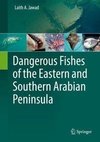 Jawad, L: Dangerous Fishes of the Eastern and Southern Arabi